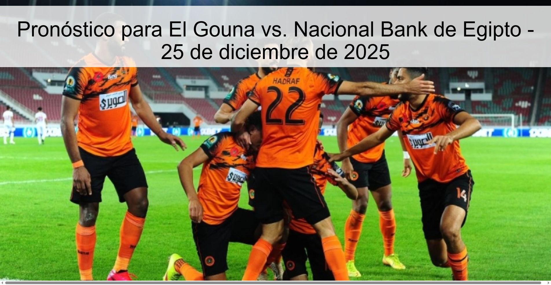 Pronóstico para El Gouna vs. Nacional Bank de Egipto – 25 de diciembre de 2025