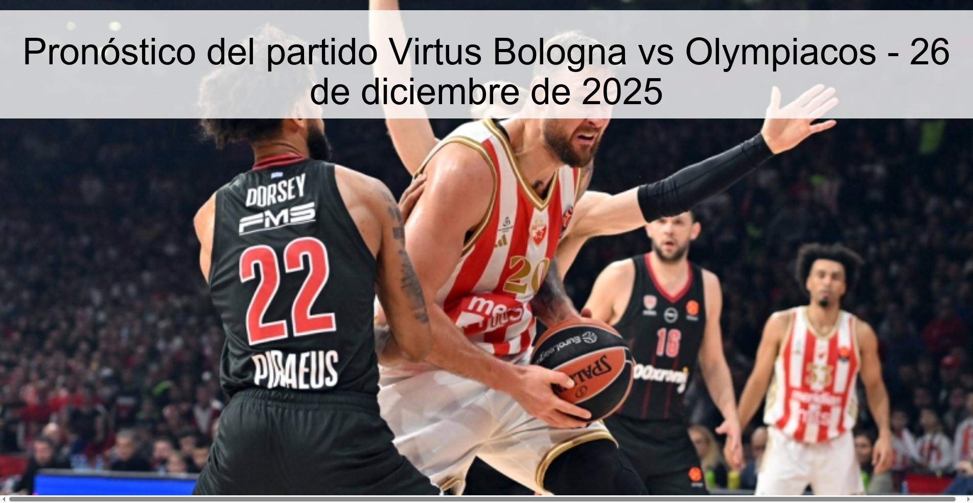 Pronóstico del partido Virtus Bologna vs Olympiacos – 26 de diciembre de 2025