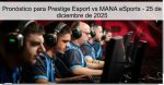Pronóstico para Prestige Esport vs MANA 