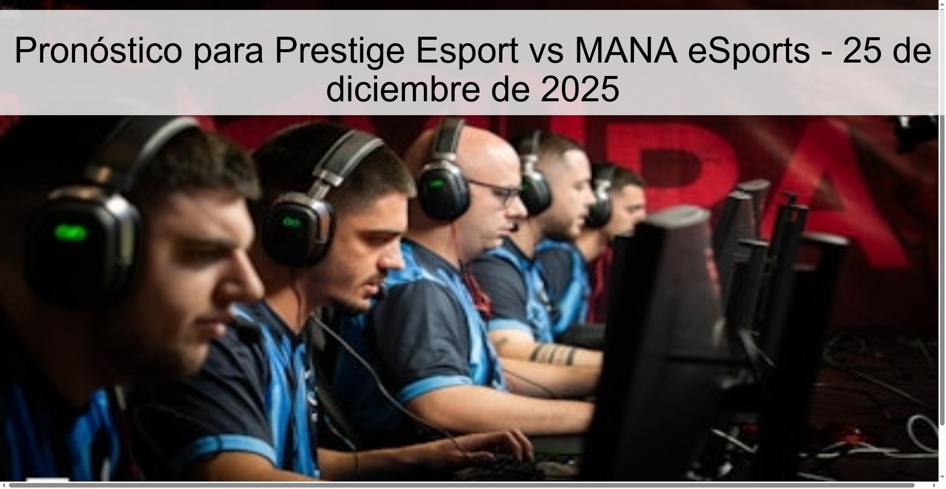Pronóstico para Prestige Esport vs MANA eSports – 25 de diciembre de 2025