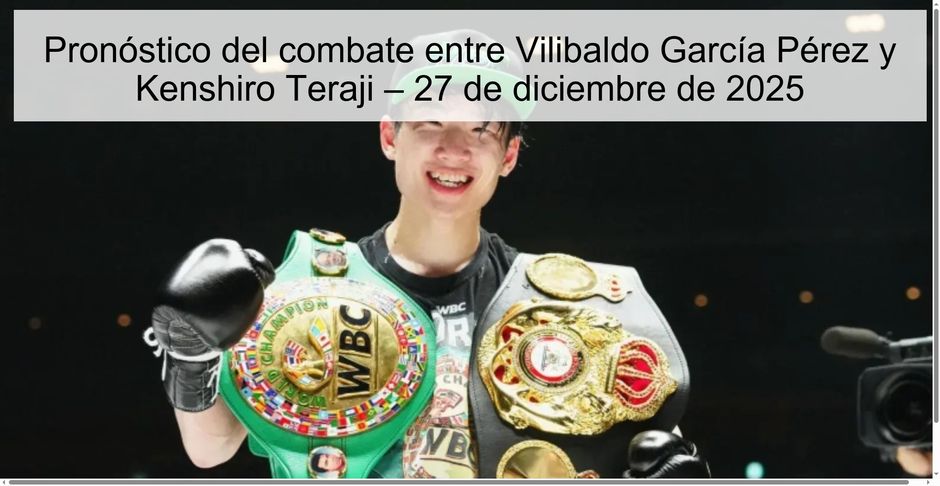 Pronóstico del combate entre Vilibaldo García Pérez y Kenshiro Teraji – 27 de diciembre de 2025