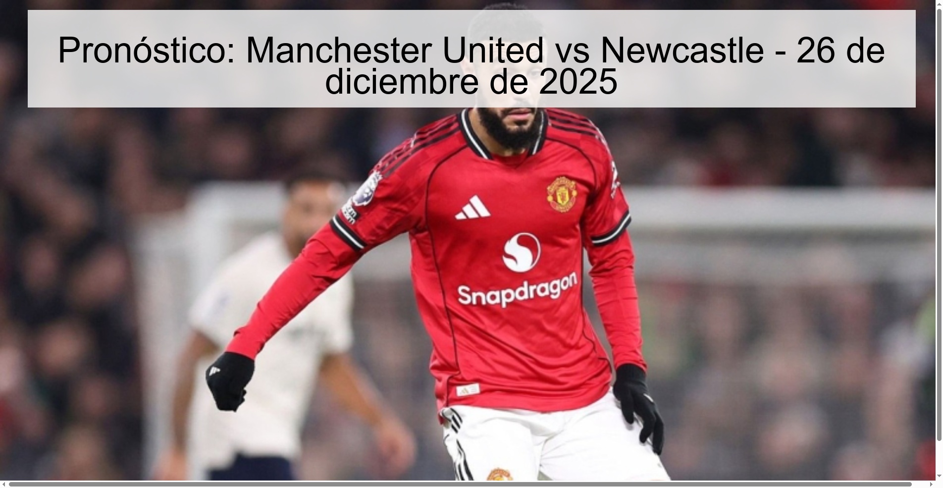 Pronóstico: Manchester United vs Newcastle – 26 de diciembre de 2025
