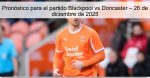 Pronóstico para el partido Blackpool vs 