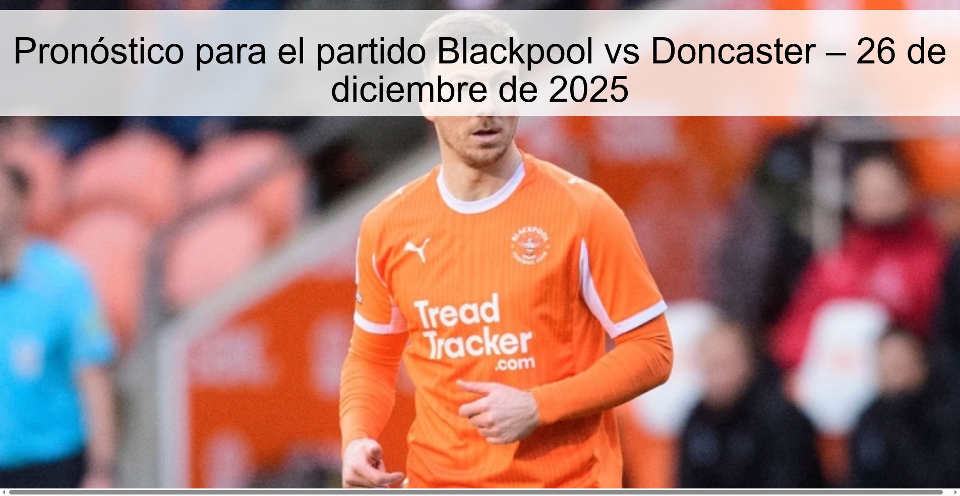 Pronóstico para el partido Blackpool vs Doncaster – 26 de diciembre de 2025