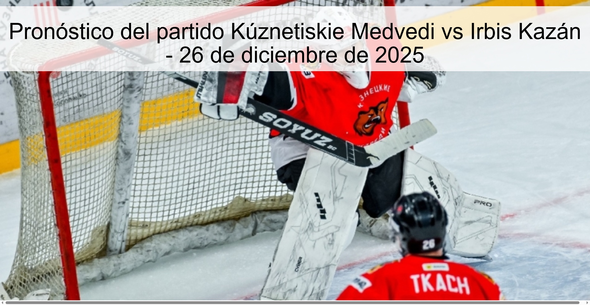 Pronóstico del partido Kúznetiskie Medvedi vs Irbis Kazán – 26 de diciembre de 2025