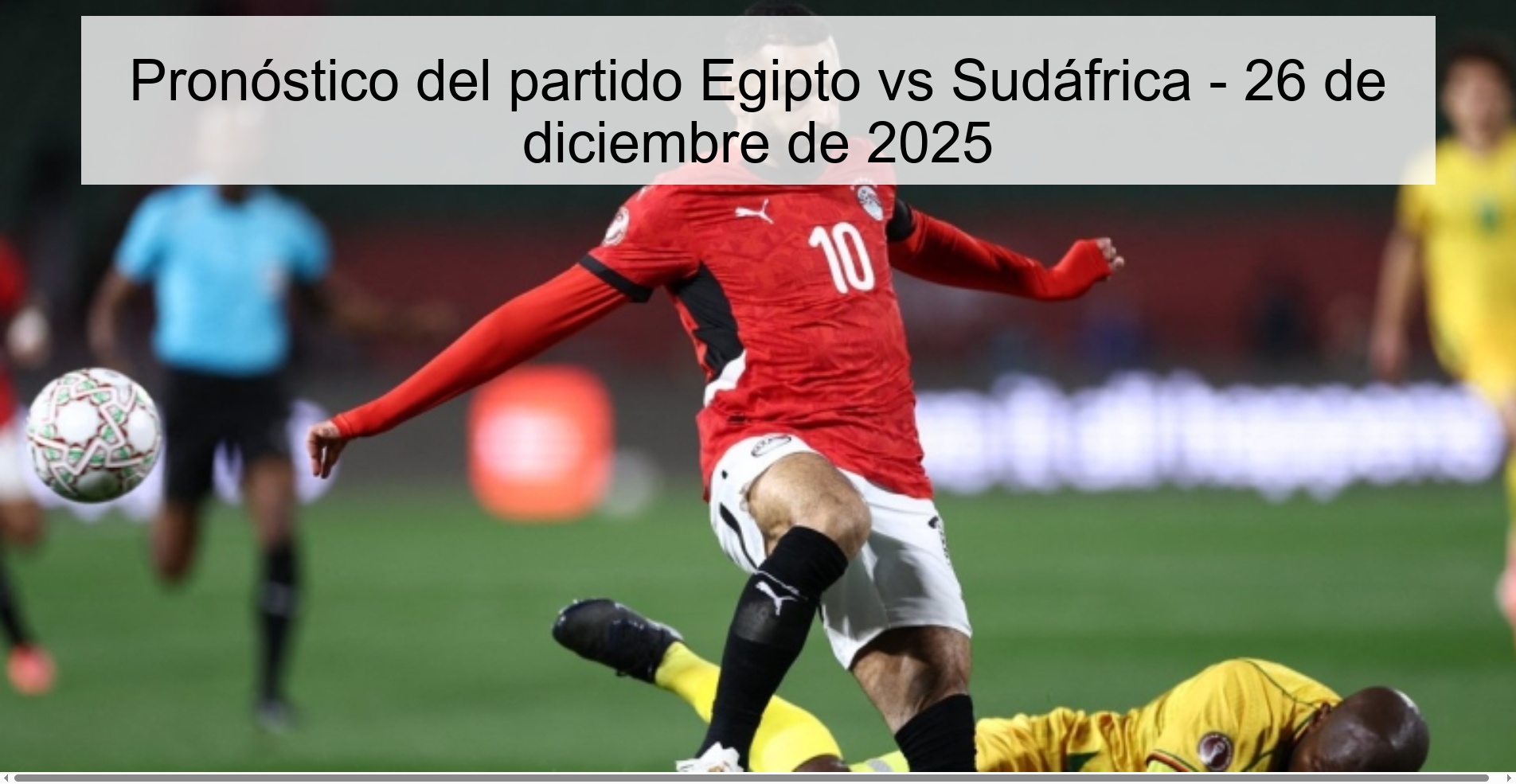 Pronóstico del partido Egipto vs Sudáfrica – 26 de diciembre de 2025