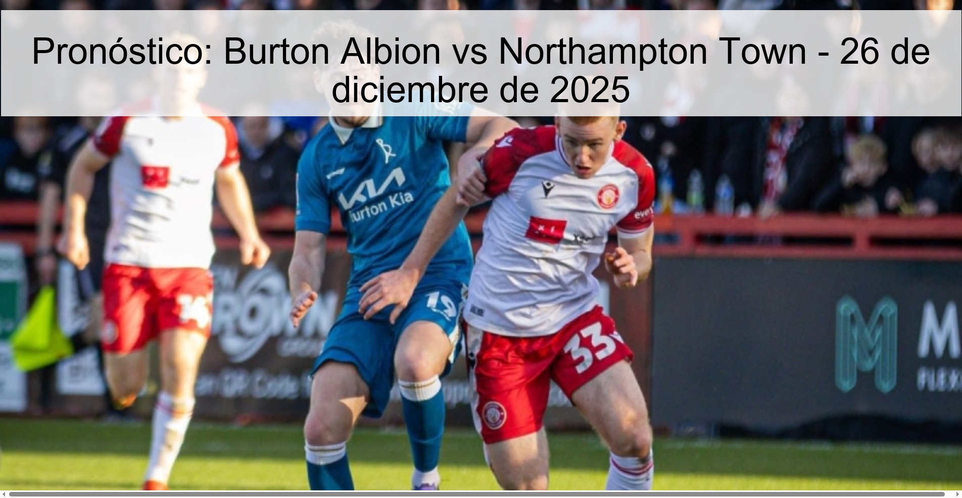 Pronóstico: Burton Albion vs Northampton Town – 26 de diciembre de 2025