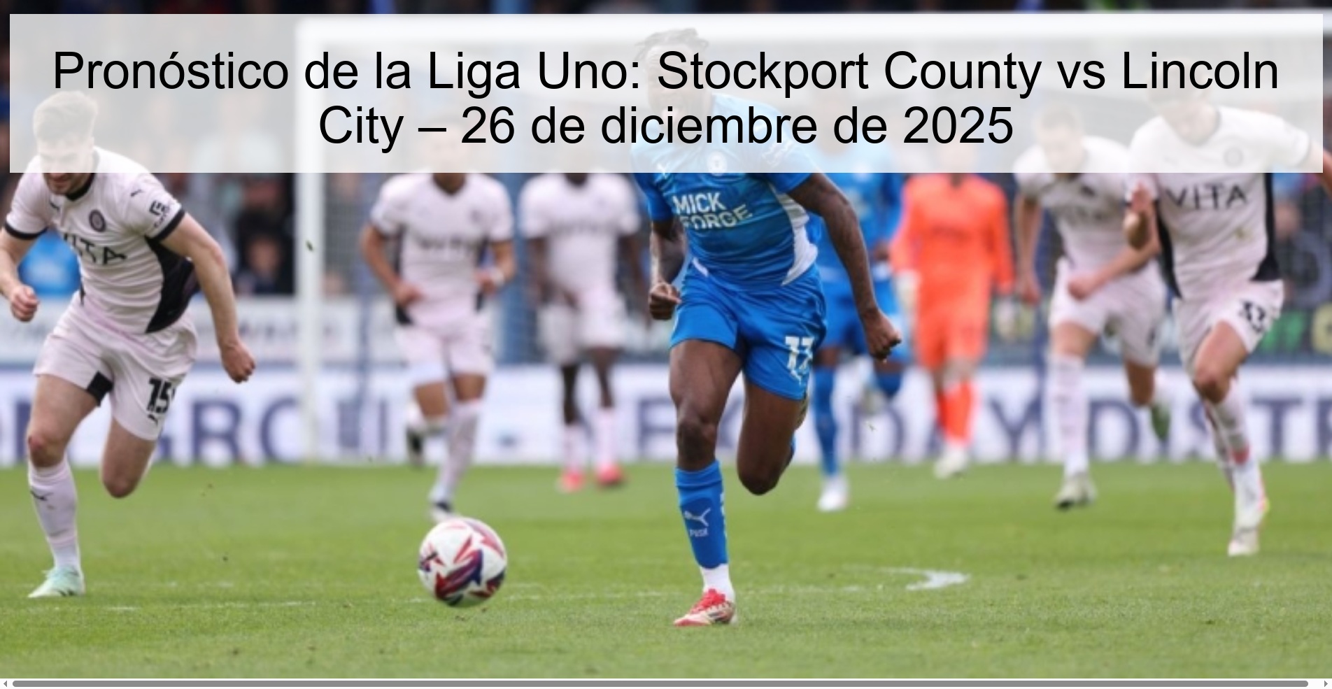 Pronóstico de la Liga Uno: Stockport County vs Lincoln City – 26 de diciembre de 2025