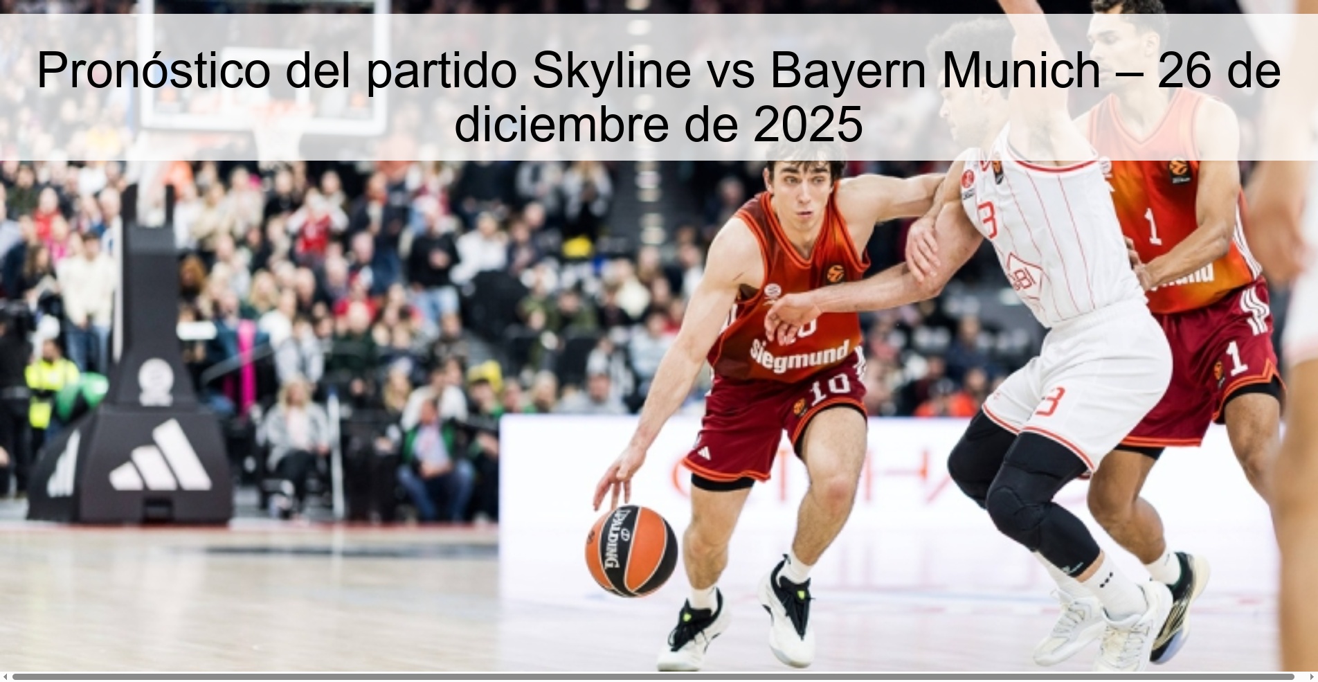 Pronóstico del partido Skyline vs Bayern Munich – 26 de diciembre de 2025