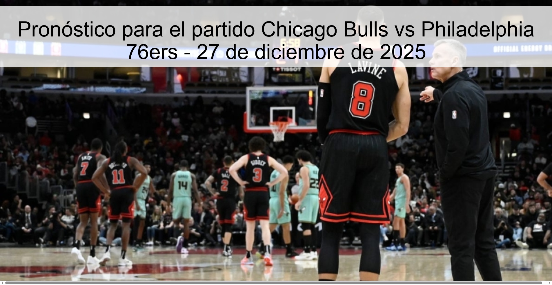 Pronóstico para el partido Chicago Bulls vs Philadelphia 76ers – 27 de diciembre de 2025