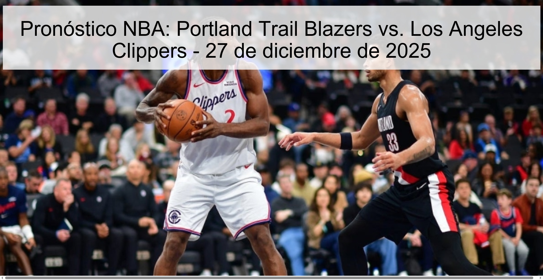 Pronóstico NBA: Portland Trail Blazers vs. Los Angeles Clippers – 27 de diciembre de 2025