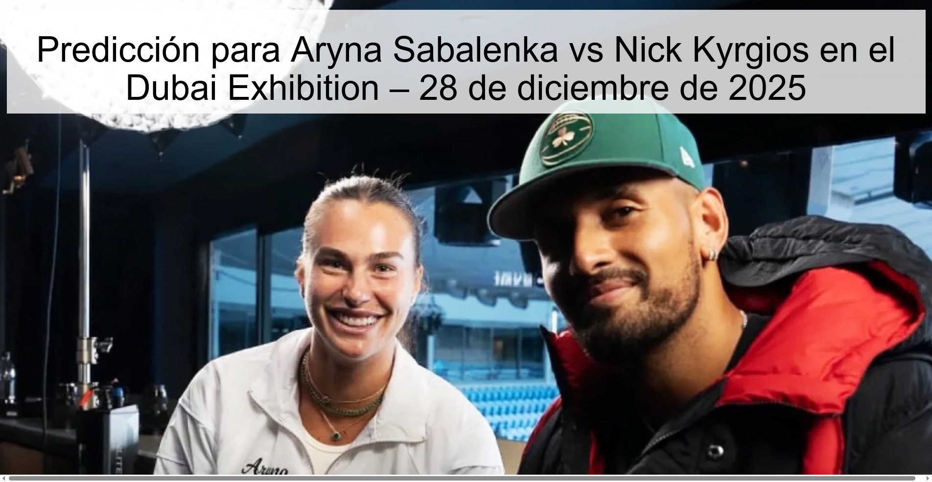 Predicción para Aryna Sabalenka vs Nick Kyrgios en el Dubai Exhibition – 28 de diciembre de 2025