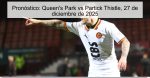 Pronóstico: Queen’s Park vs Partic