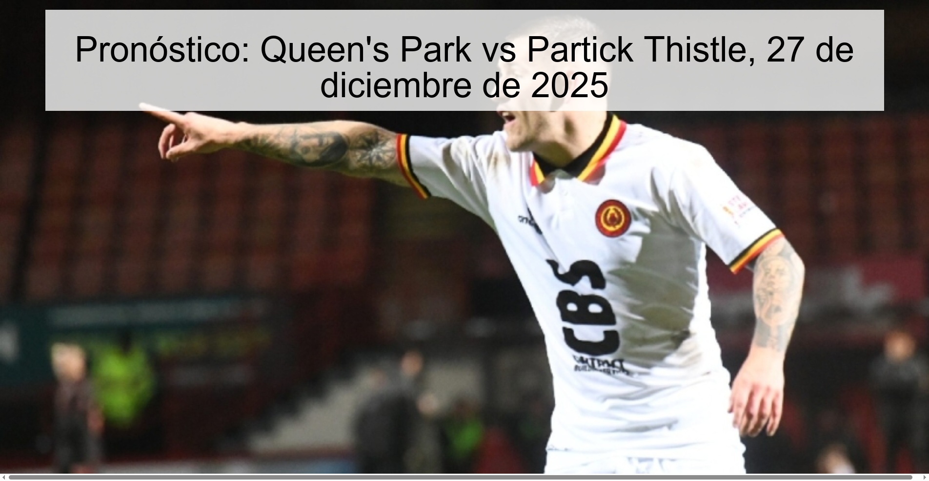 Pronóstico: Queen’s Park vs Partick Thistle, 27 de diciembre de 2025