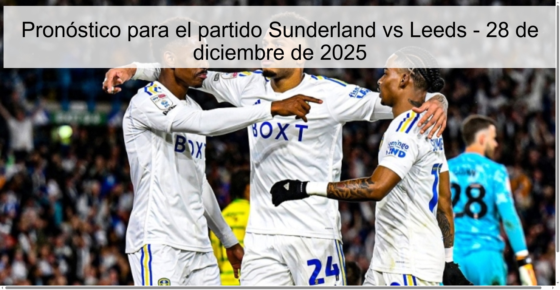 Pronóstico para el partido Sunderland vs Leeds – 28 de diciembre de 2025