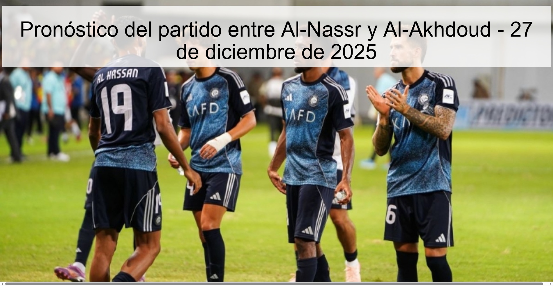 Pronóstico del partido entre Al-Nassr y Al-Akhdoud – 27 de diciembre de 2025