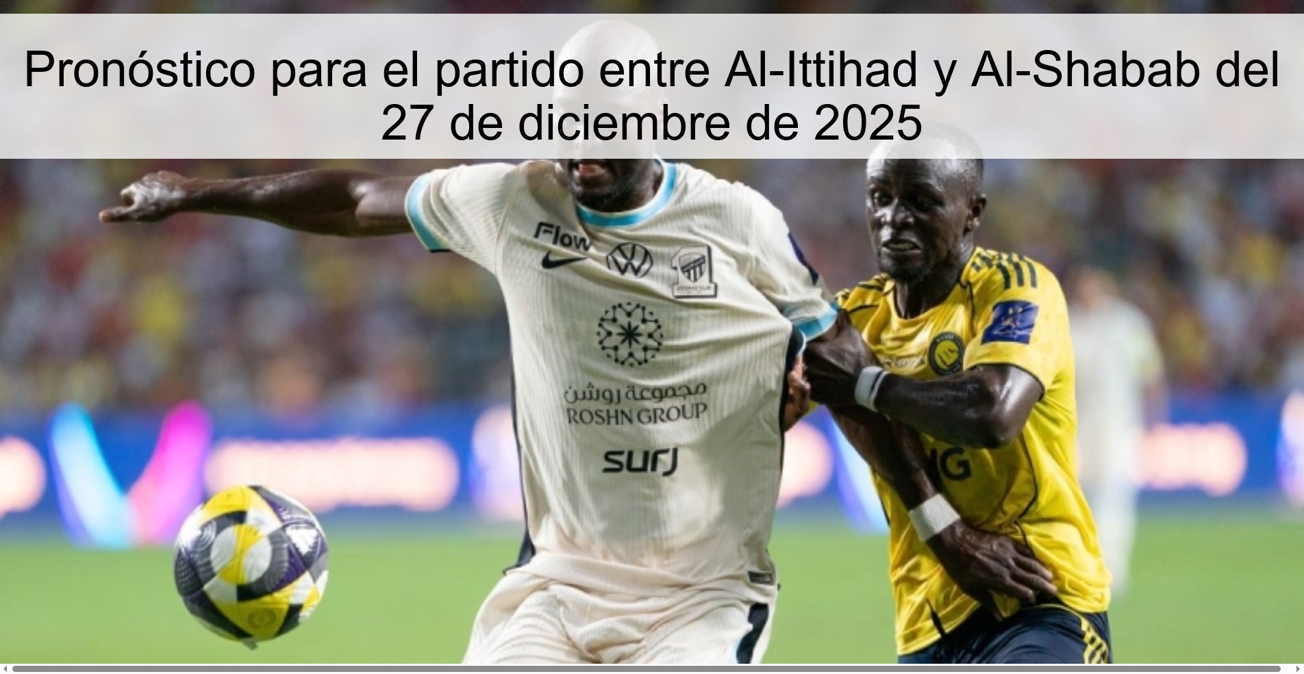 Pronóstico para el partido entre Al-Ittihad y Al-Shabab del 27 de diciembre de 2025
