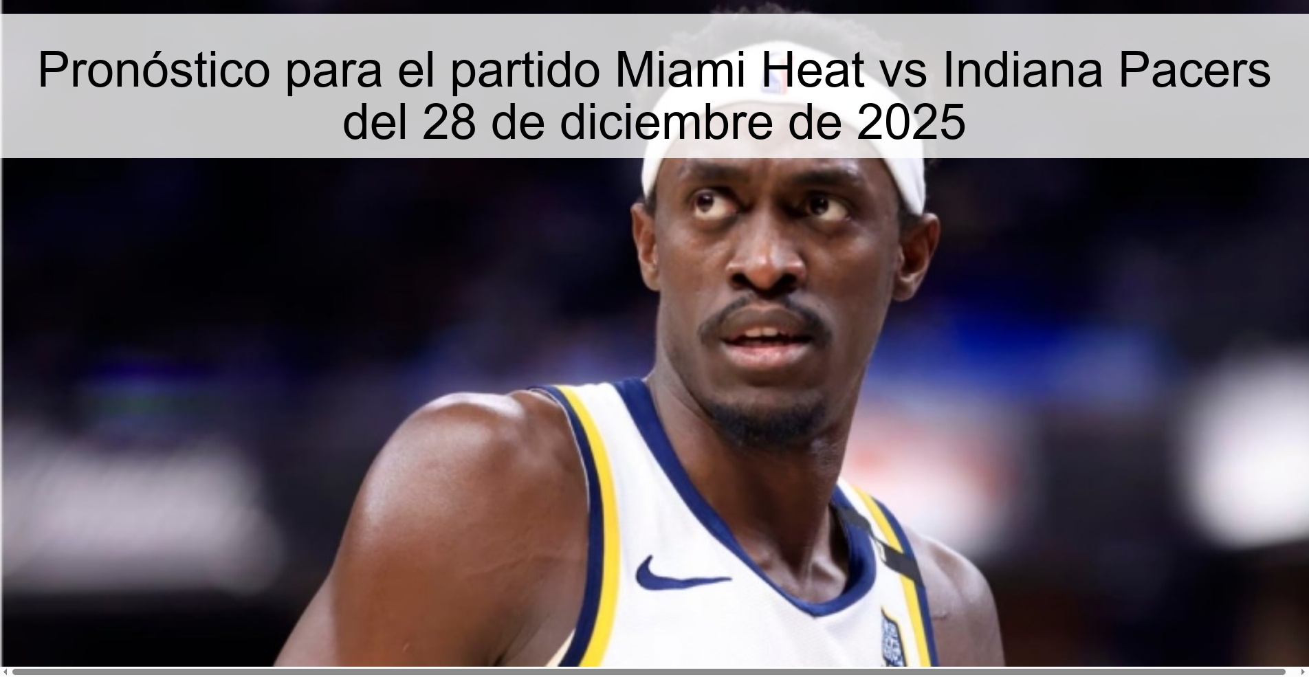 Pronóstico para el partido Miami Heat vs Indiana Pacers del 28 de diciembre de 2025
