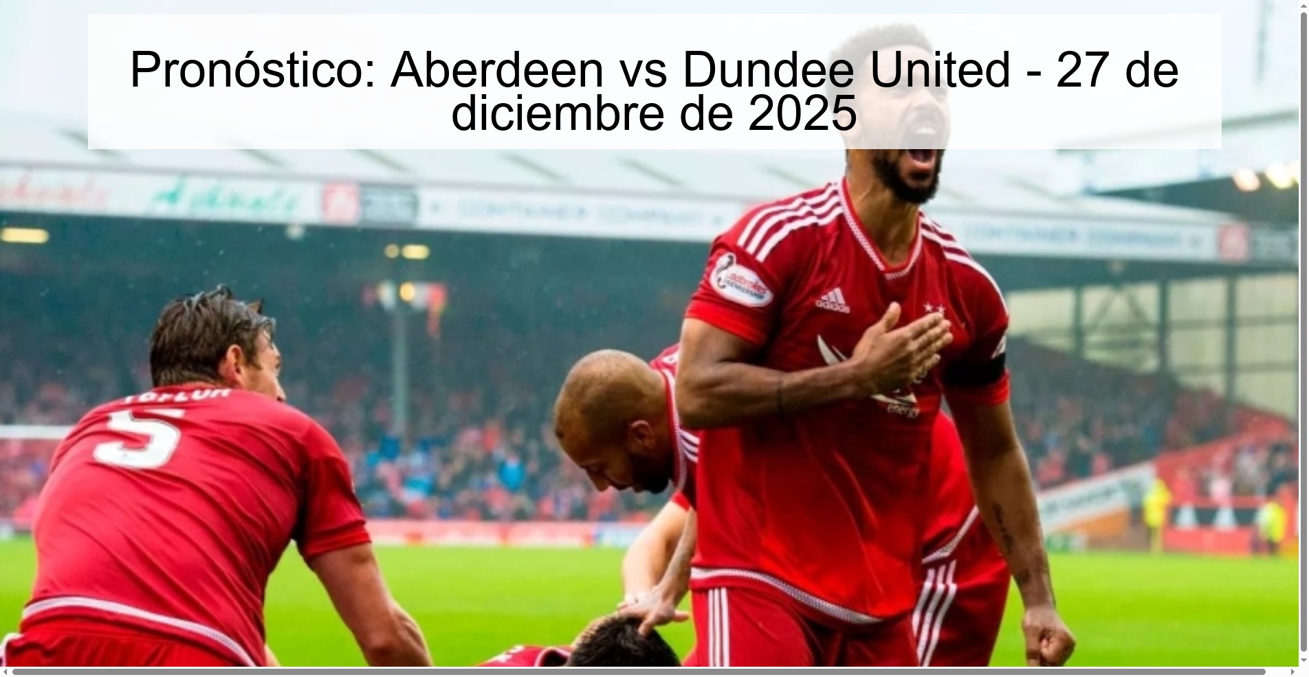 Pronóstico: Aberdeen vs Dundee United – 27 de diciembre de 2025