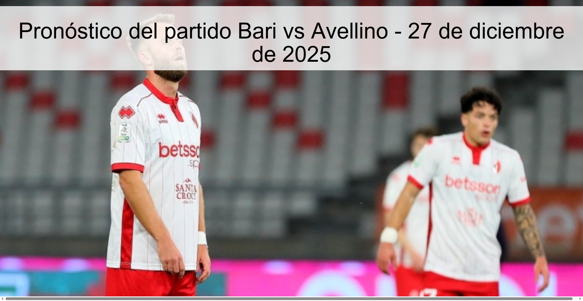 Pronóstico del partido Bari vs Avellino – 27 de diciembre de 2025