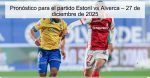 Pronóstico para el partido Estoril vs Al