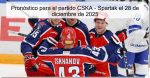 Pronóstico para el partido CSKA – 