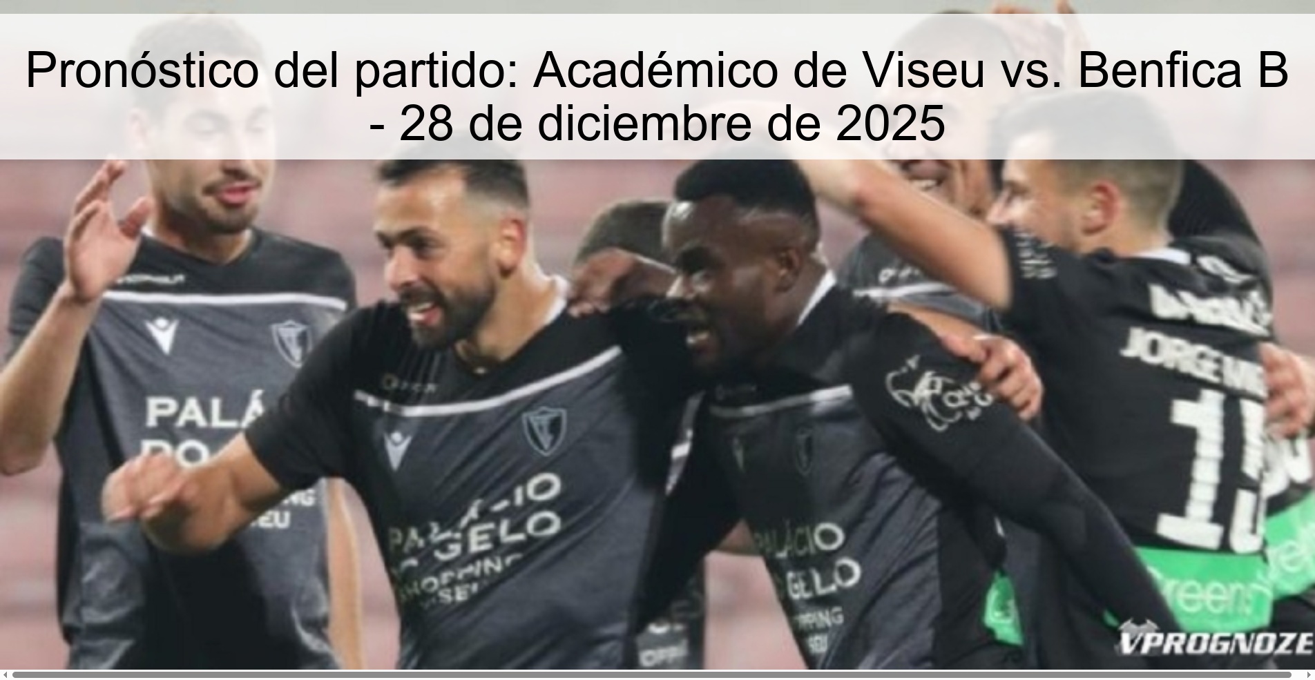 Pronóstico del partido: Académico de Viseu vs. Benfica B – 28 de diciembre de 2025