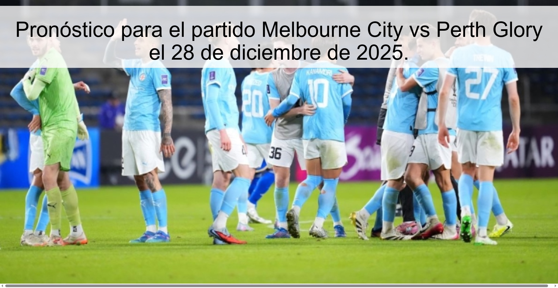 Pronóstico para el partido Melbourne City vs Perth Glory el 28 de diciembre de 2025.