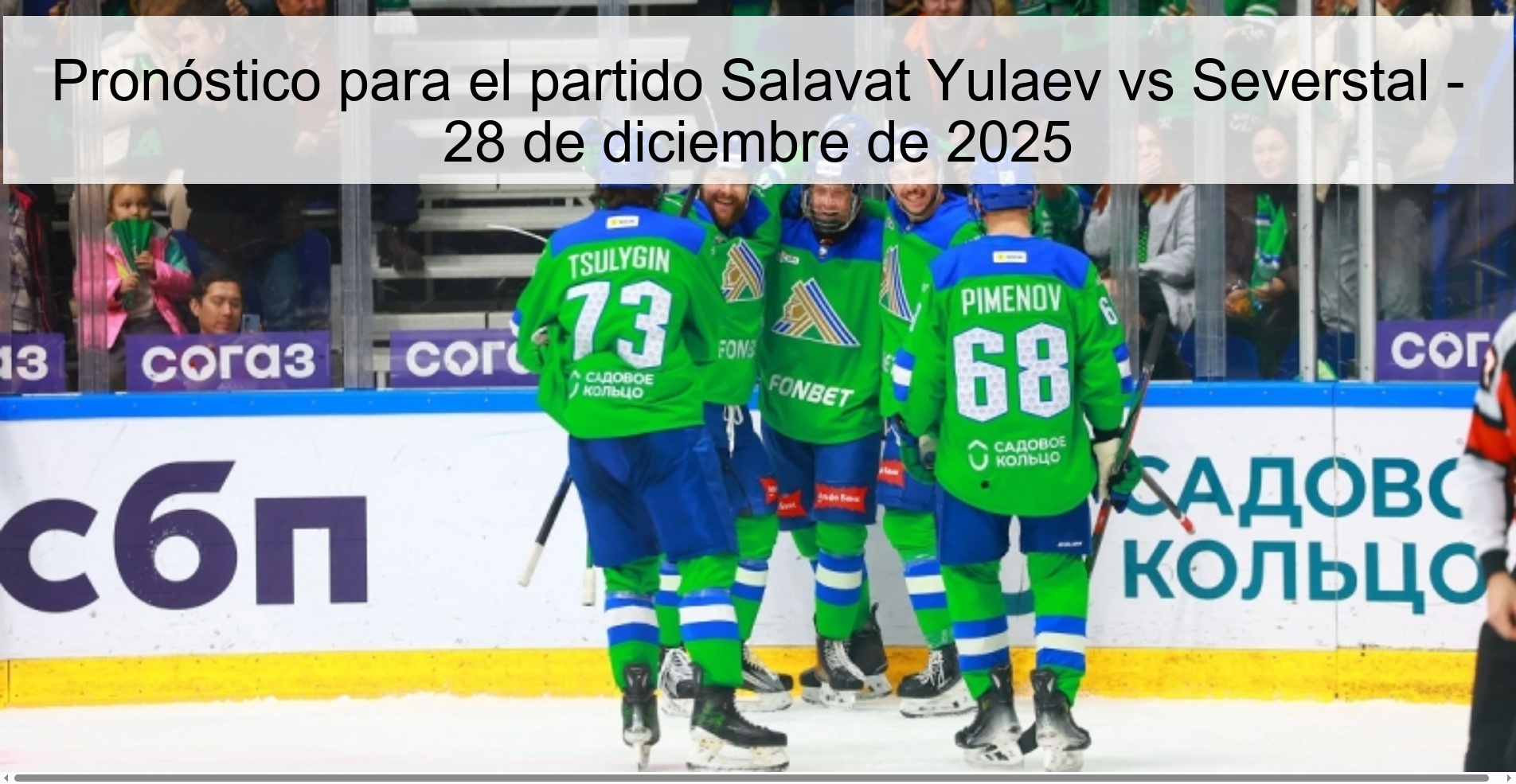 Pronóstico para el partido Salavat Yulaev vs Severstal – 28 de diciembre de 2025