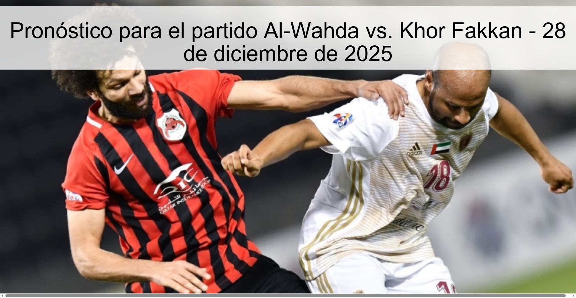Pronóstico para el partido Al-Wahda vs. Khor Fakkan – 28 de diciembre de 2025