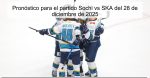 Pronóstico para el partido Sochi vs SKA 