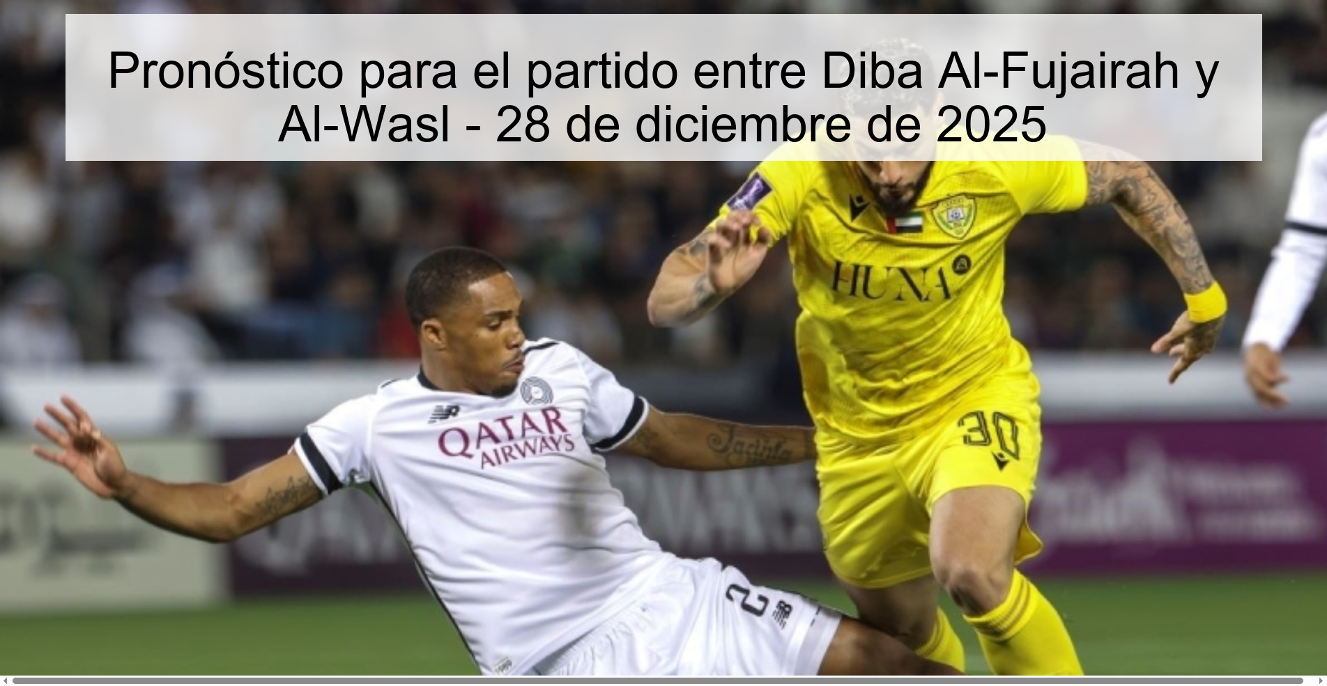 Pronóstico para el partido entre Diba Al-Fujairah y Al-Wasl – 28 de diciembre de 2025