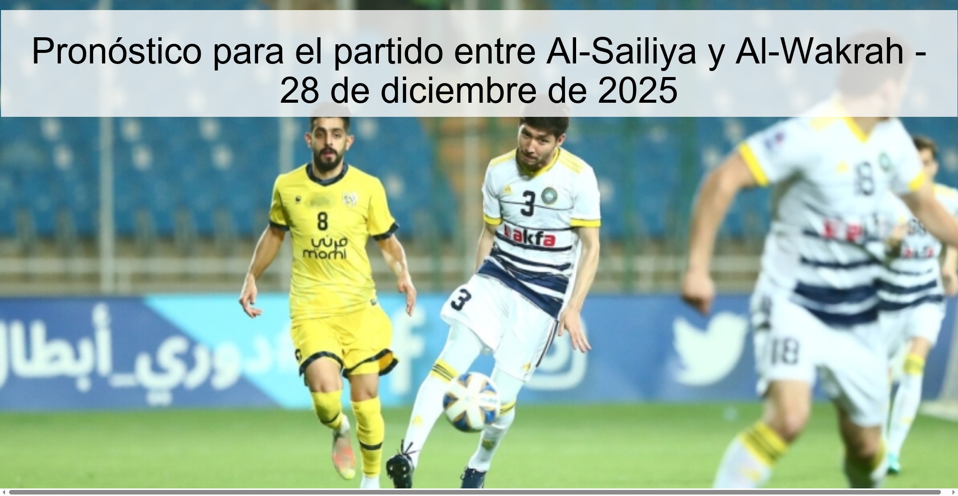 Pronóstico para el partido entre Al-Sailiya y Al-Wakrah – 28 de diciembre de 2025