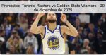 Pronóstico Toronto Raptors vs Golden Sta