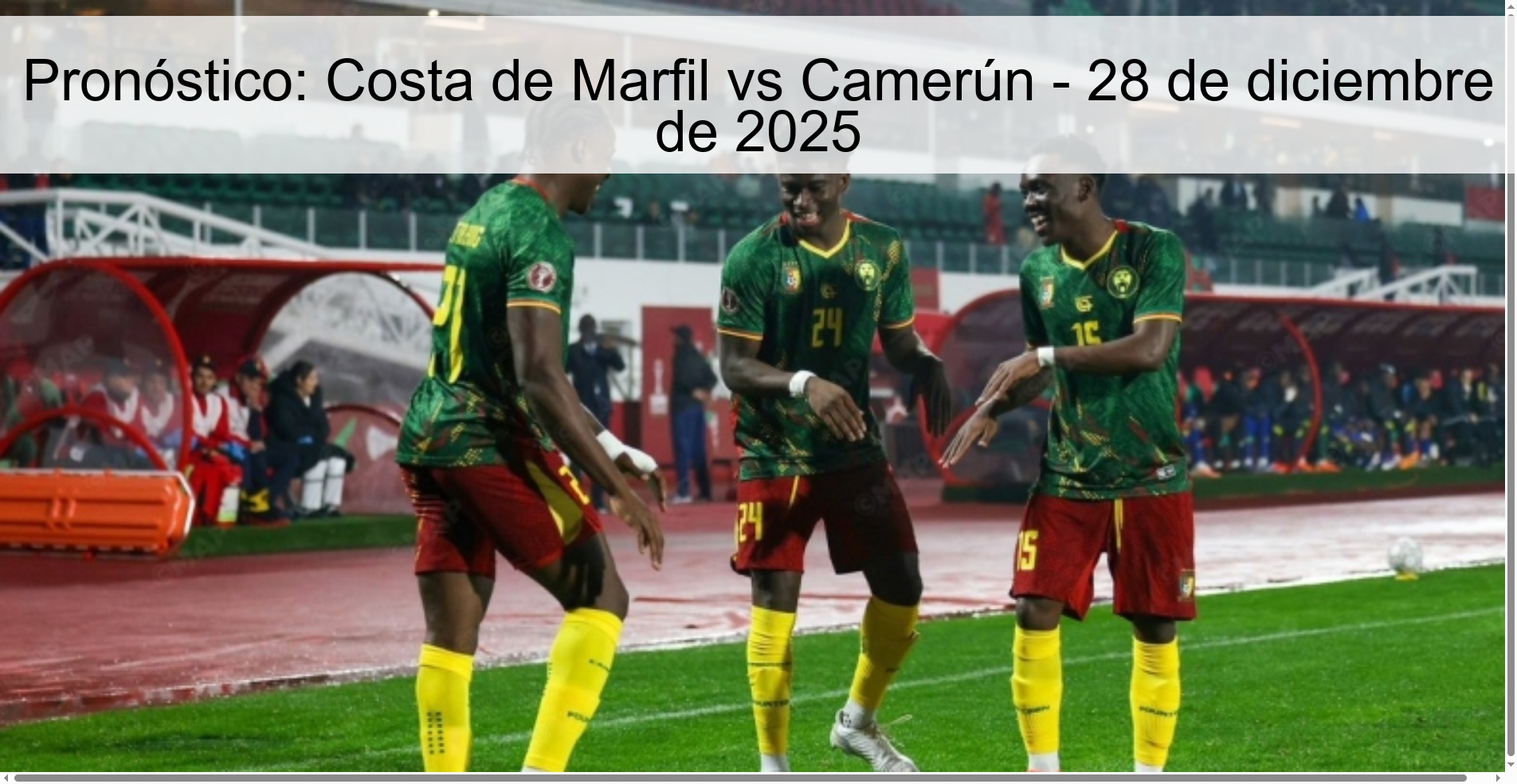 Pronóstico: Costa de Marfil vs Camerún – 28 de diciembre de 2025