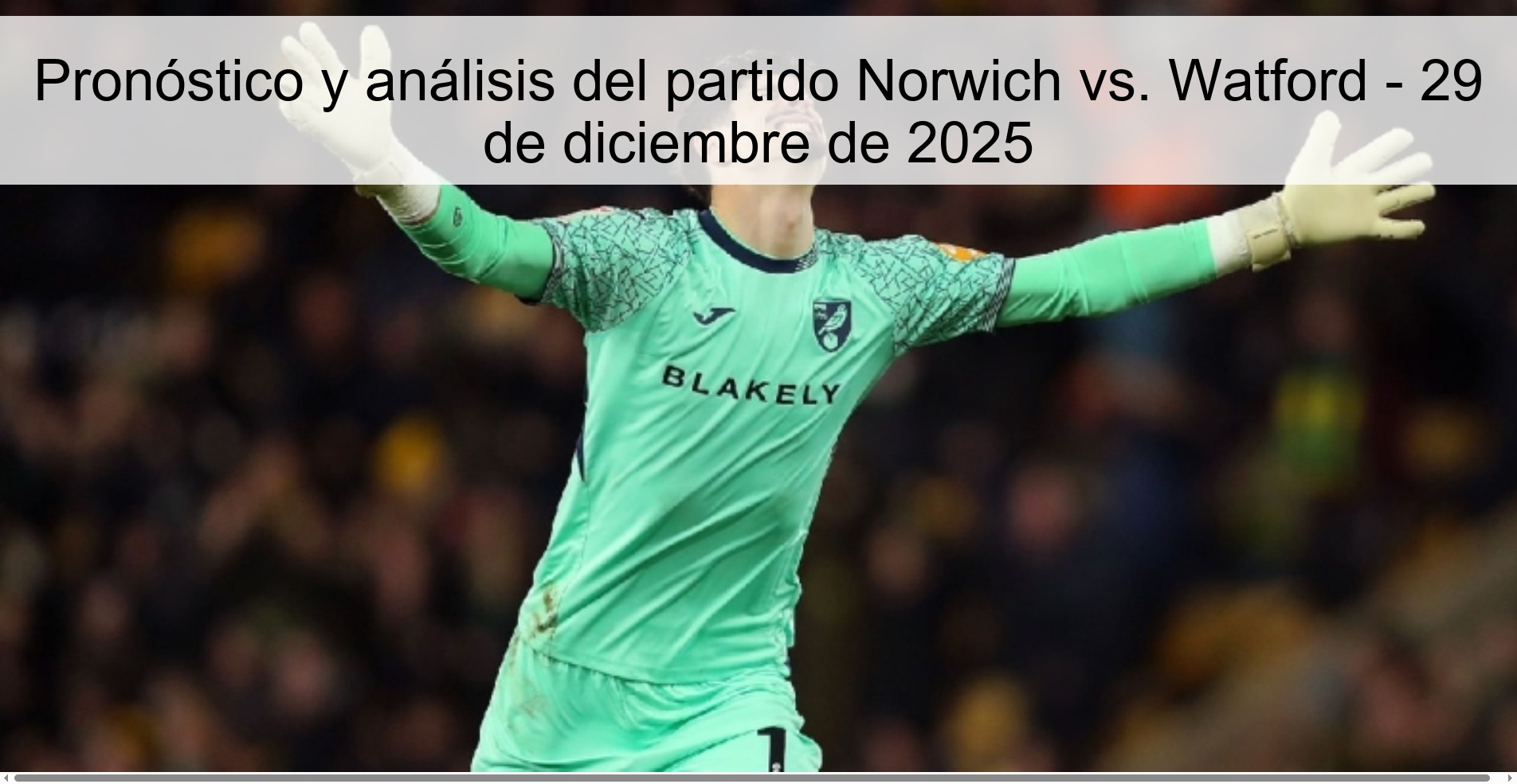 Pronóstico y análisis del partido Norwich vs. Watford – 29 de diciembre de 2025