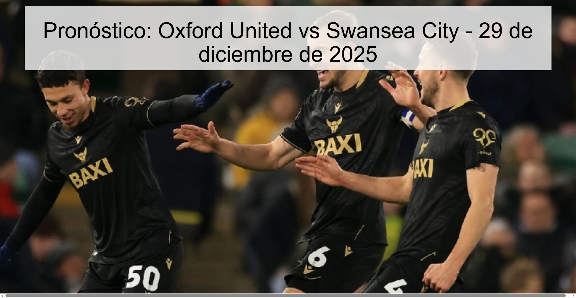 Pronóstico: Oxford United vs Swansea City – 29 de diciembre de 2025