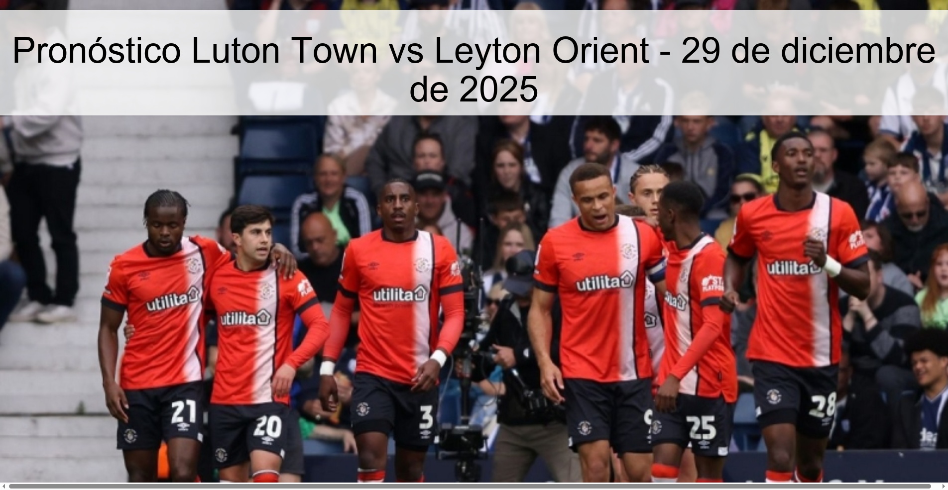 Pronóstico Luton Town vs Leyton Orient – 29 de diciembre de 2025