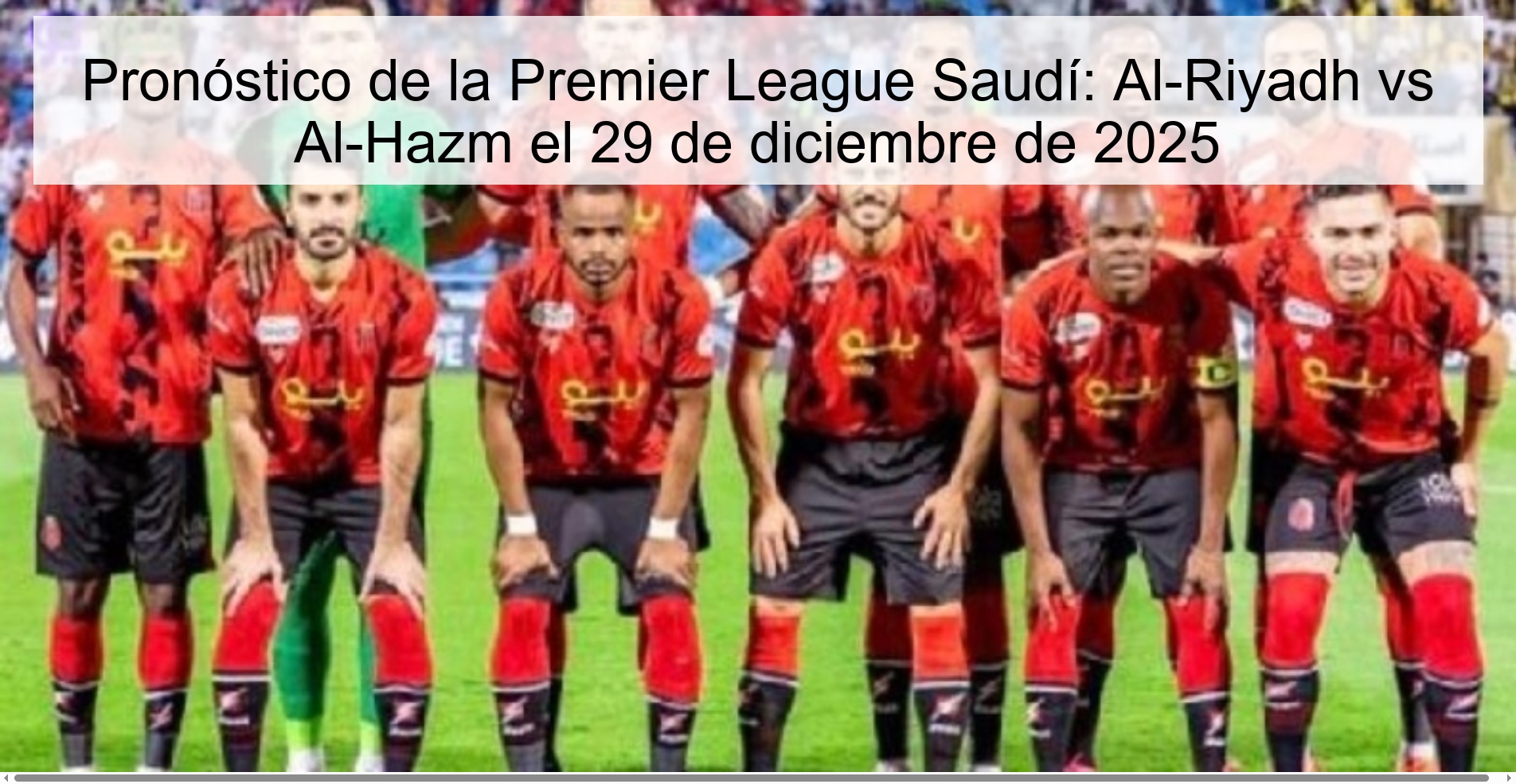 Pronóstico de la Premier League Saudí: Al-Riyadh vs Al-Hazm el 29 de diciembre de 2025
