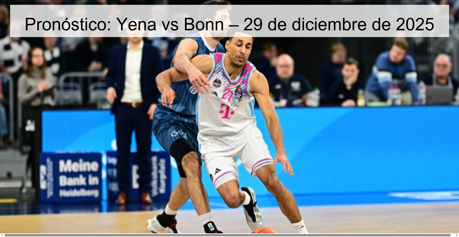 Pronóstico: Yena vs Bonn – 29 de diciembre de 2025