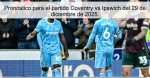 Pronóstico para el partido Coventry vs I
