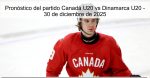 Pronóstico del partido Canadá U20 vs Din