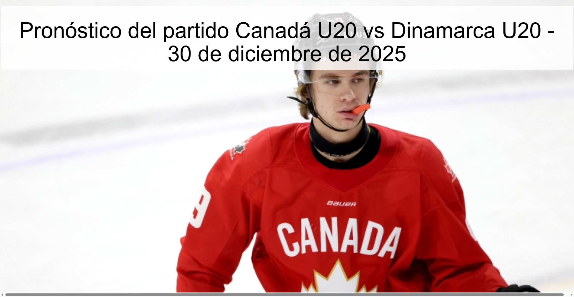 Pronóstico del partido Canadá U20 vs Dinamarca U20 – 30 de diciembre de 2025