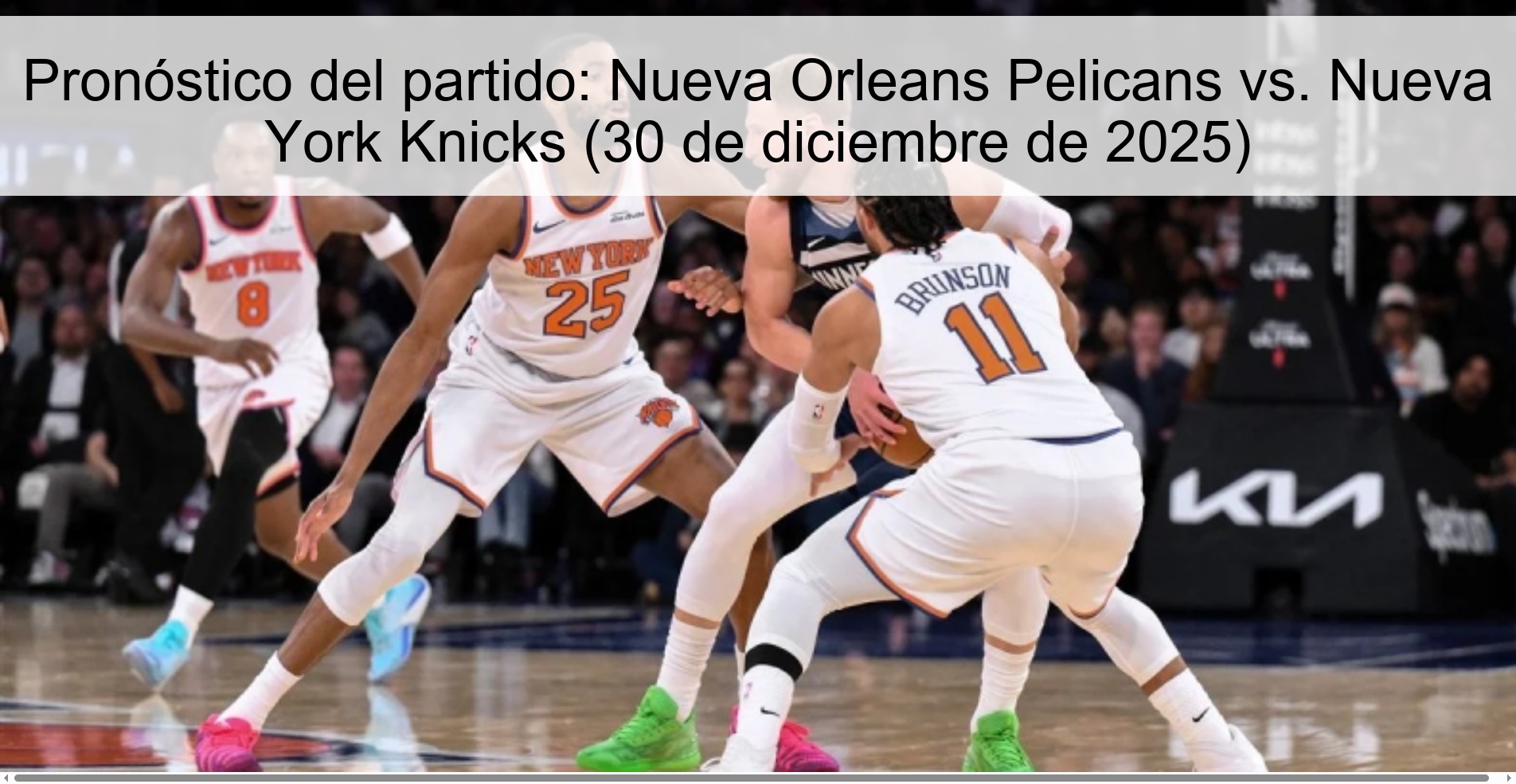 Pronóstico del partido: Nueva Orleans Pelicans vs. Nueva York Knicks (30 de diciembre de 2025)