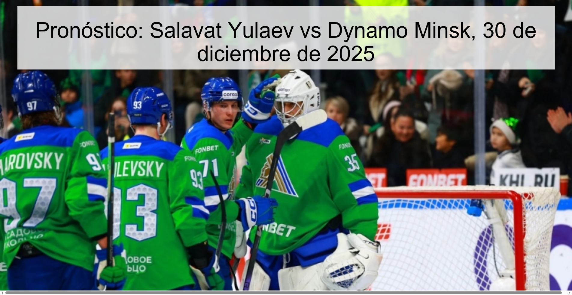 Pronóstico: Salavat Yulaev vs Dynamo Minsk, 30 de diciembre de 2025