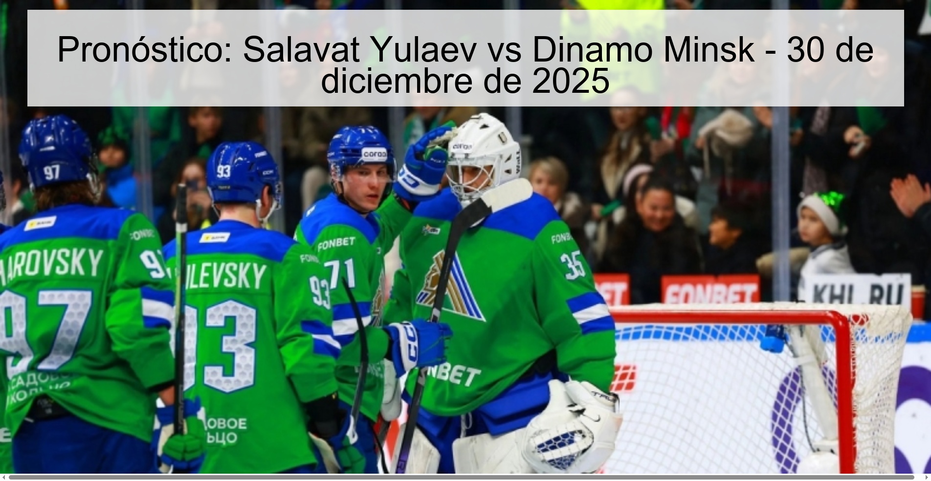 Pronóstico: Salavat Yulaev vs Dinamo Minsk – 30 de diciembre de 2025