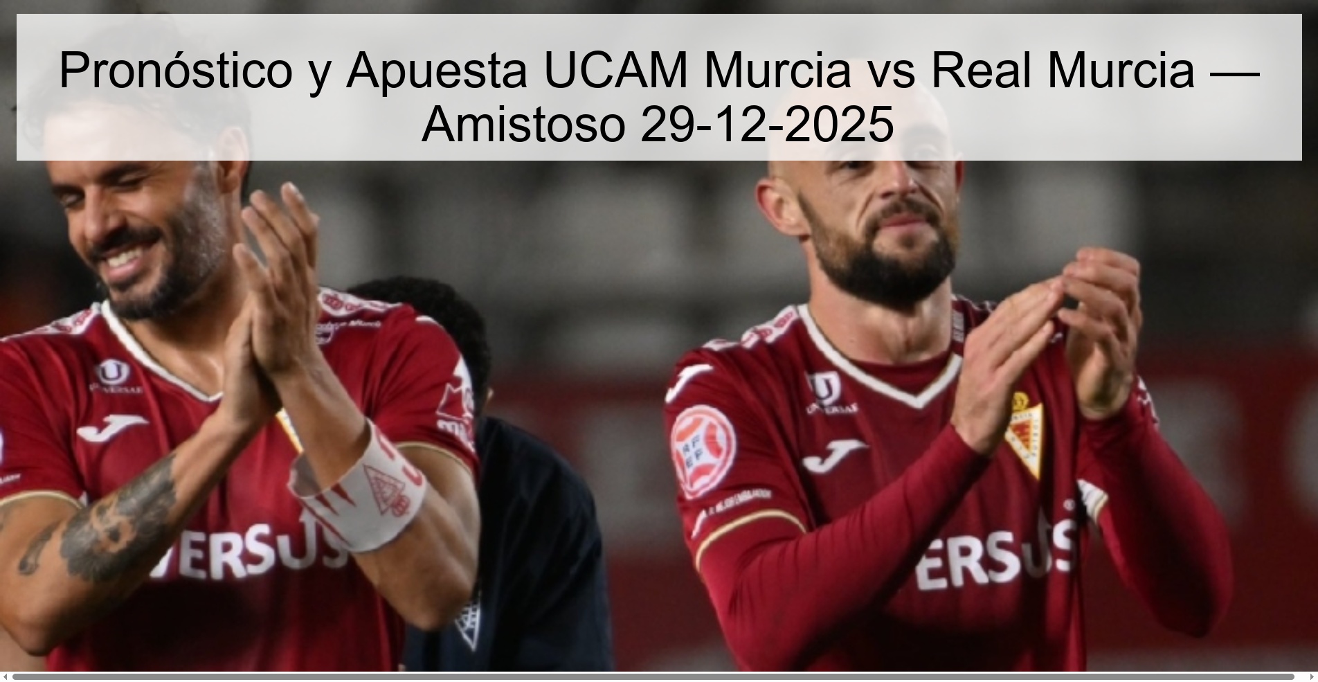 Pronóstico y Apuesta UCAM Murcia vs Real Murcia — Amistoso 29-12-2025