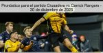 Pronóstico para el partido Crusaders vs 