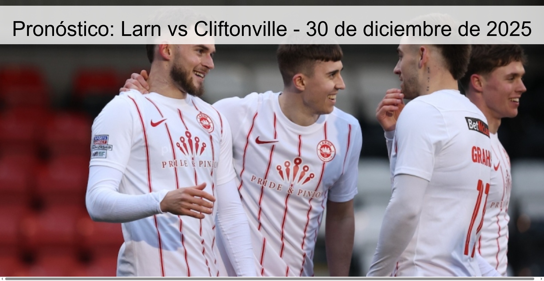 Pronóstico: Larn vs Cliftonville – 30 de diciembre de 2025