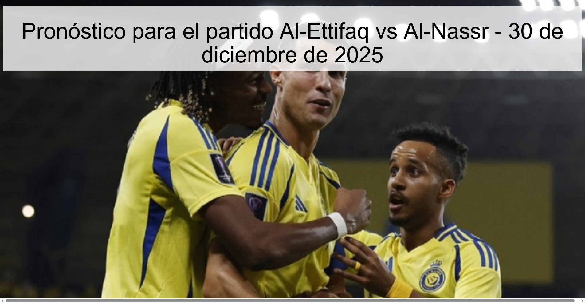 Pronóstico para el partido Al-Ettifaq vs Al-Nassr – 30 de diciembre de 2025